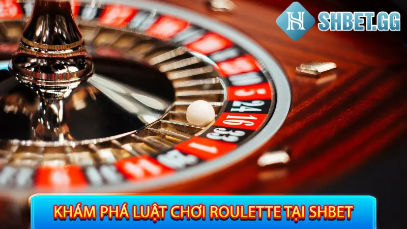 Khám phá luật chơi Roulette tại SHBET