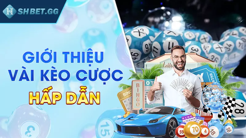 Giới thiệu vài kèo cược hấp dẫn