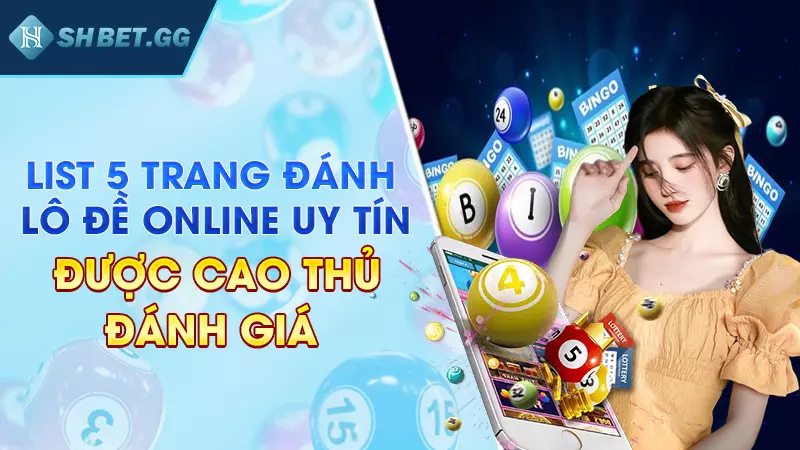 List 5 Trang đánh lô đề online uy tín được cao thủ đánh giá