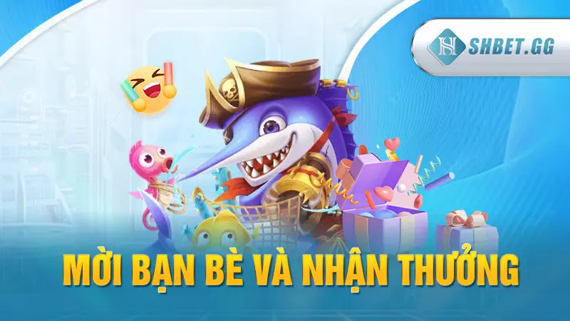 Mời bạn bè và nhận thưởng