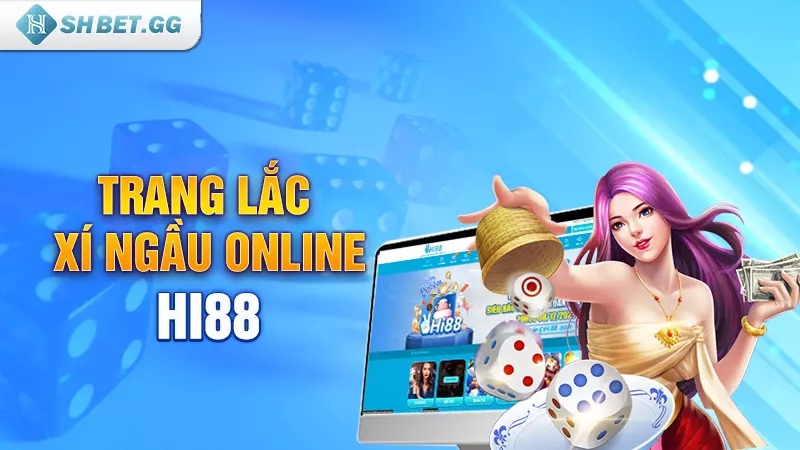 Trang lắc xí ngầu online Hi88