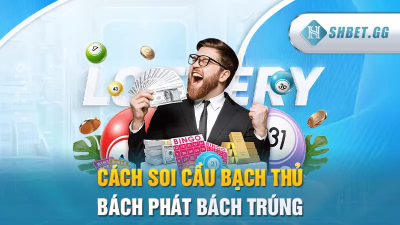 Cách soi cầu bạch thủ bách phát bách trúng