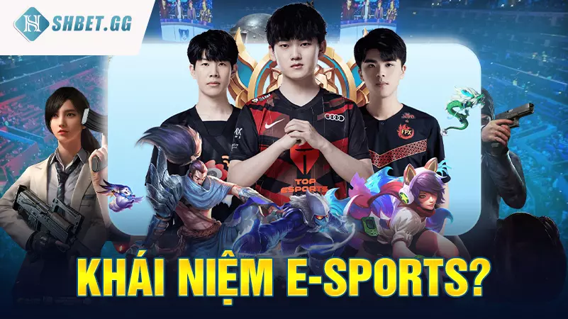 Khái niệm E-sports?