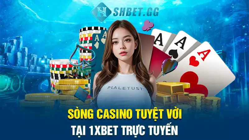 Sòng Casino tuyệt vời tại 1XBET trực tuyến