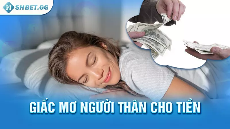 Giấc mơ người thân cho tiền