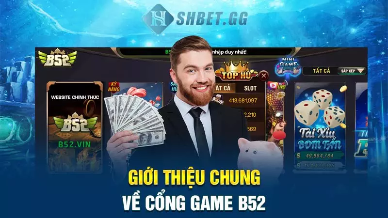 Giới thiệu chung về cổng game B52