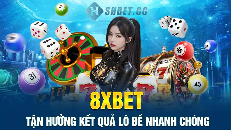 8xbet - Tận hưởng kết quả lô đề nhanh chóng