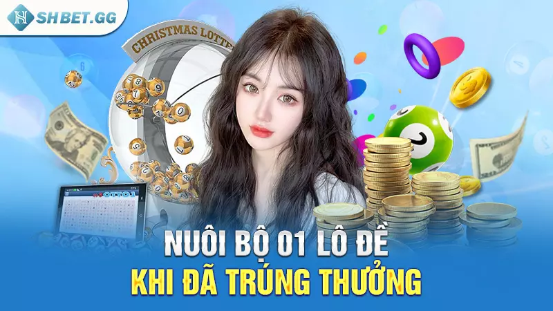 Nuôi bộ 01 lô đề khi đã trúng thưởng